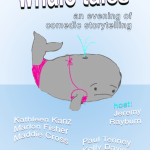 Whale Tales – An Evening of Comedic Storytelling!