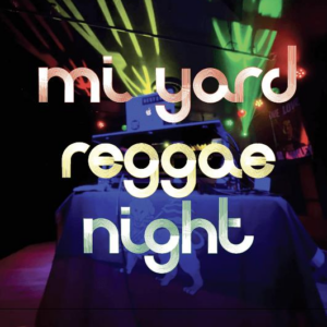 mi yard Reggae Night presented by Kona