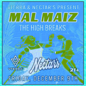 Mal Maiz w/The High Breaks – Presented by vTerra